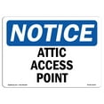 thumbnail image 1 of OSHA Notice Signs - Attic Access Point Sign  | Extremely Durable Made in the USA Signs or Heavy Duty Vinyl label Decal | Protect Your Construction Site, Warehouse, Shop Area & Business, 1 of 4