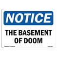 thumbnail image 1 of OSHA Notice Signs - The Basement Of Doom Sign  | Extremely Durable Made in the USA Signs or Heavy Duty Vinyl label Decal | Protect Your Construction Site, Warehouse, Shop Area &, 1 of 4
