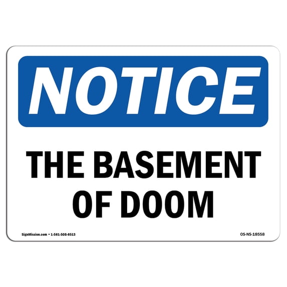 OSHA Notice Signs - The Basement Of Doom Sign | Extremely Durable Made in the USA Signs or Heavy Duty Vinyl label Decal | Protect Your Construction Site, Warehouse, Shop Area &