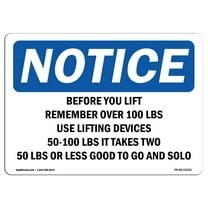 OSHA Notice Signs - Before You Lift Remember Over 100 Lbs Use | Decal | Protect Your Business, Work Site, Warehouse |  Made in the USA