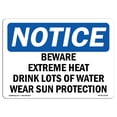 thumbnail image 1 of OSHA Notice Signs - Beware Extreme Heat Drink Lots Of Water | Decal | Protect Your Business, Work Site, Warehouse |  Made in the USA, 1 of 4