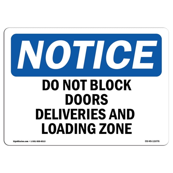 OSHA Notice Signs - Do Not Block Doors Deliveries And Loading Zone Sign | Extremely Durable Made in the USA Signs or Heavy Duty Vinyl label | Protect Your Warehouse & Business