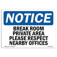 thumbnail image 1 of OSHA Notice Signs - Break Room Private Area Please Respect Nearby Sign  | Extremely Durable Made in the USA Signs or Heavy Duty Vinyl label | Protect Your Warehouse & Business, 1 of 4
