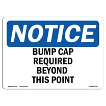 OSHA Notice Signs - Bump Caps Required Beyond This Point | Decal | Protect Your Business, Construction Site, Warehouse |  Made in the USA