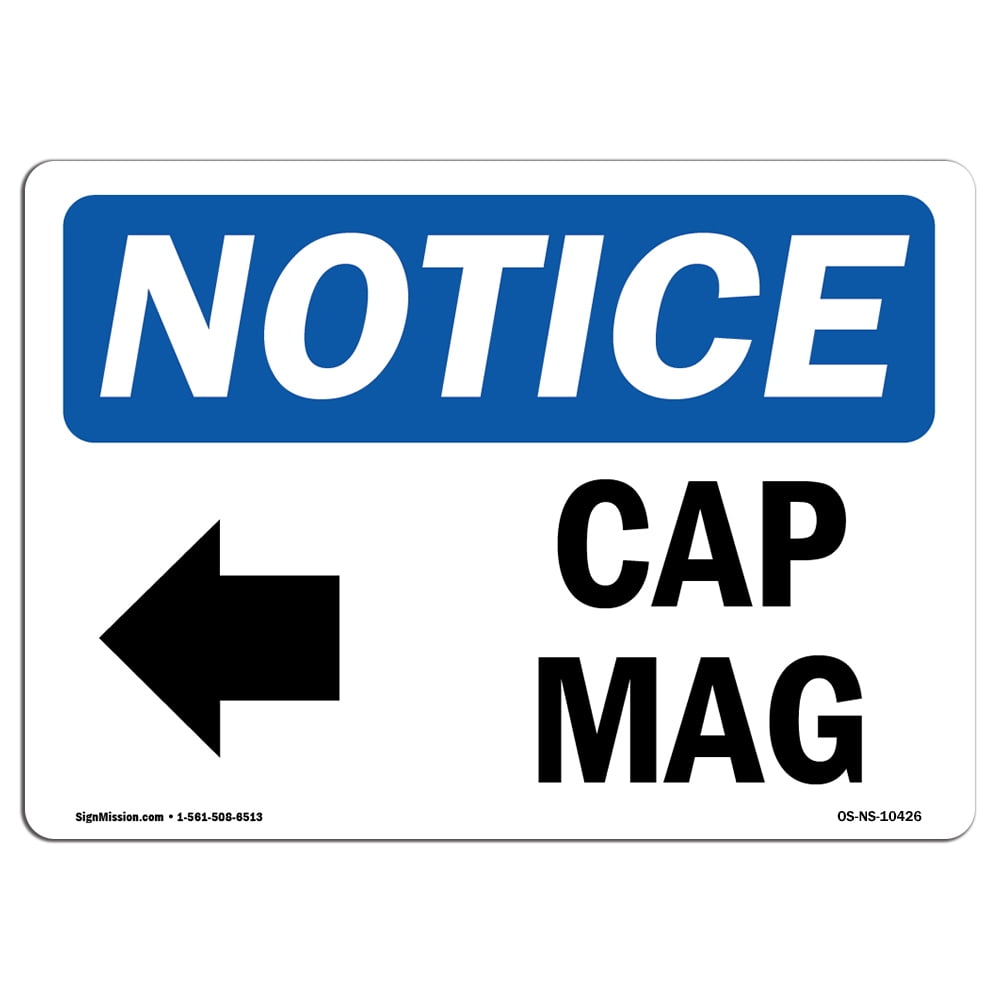 OSHA Notice Signs - Cap Mag [Left Arrow] Sign With Symbol | Extremely ...