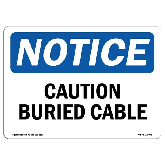 OSHA Notice Signs - Caution Buried Cable Sign | Extremely Durable Made in the USA Signs or Heavy Duty Vinyl label Decal | Protect Your Construction Site, Warehouse, Shop Area &