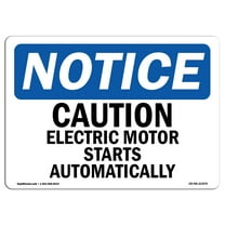 OSHA Notice Signs - Caution Electric Motor Starts Automatically | Decal | Protect Your Business, Work Site, Warehouse |  Made in the USA