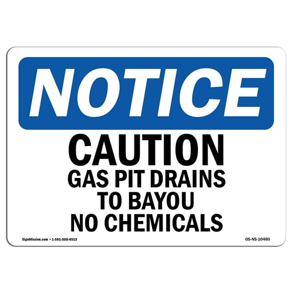 OSHA Notice Signs - Caution Gas Pit Drains To Bayou No Chemicals Sign | Extremely Durable Made in the USA Signs or Heavy Duty Vinyl label | Protect Your Warehouse & Business