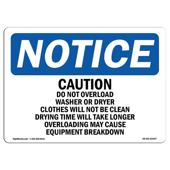 OSHA Notice Signs - Caution Please Do Not Overload Washer Or | Decal | Protect Your Business, Work Site, Warehouse |  Made in the USA
