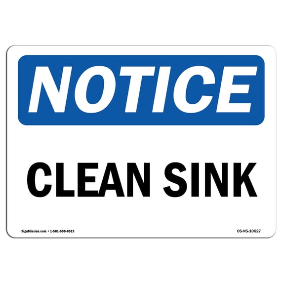 OSHA Notice Signs - Clean Sink Sign | Extremely Durable Made in the USA Signs or Heavy Duty Vinyl label Decal | Protect Your Construction Site, Work Zone, Warehouse, Shop Area &