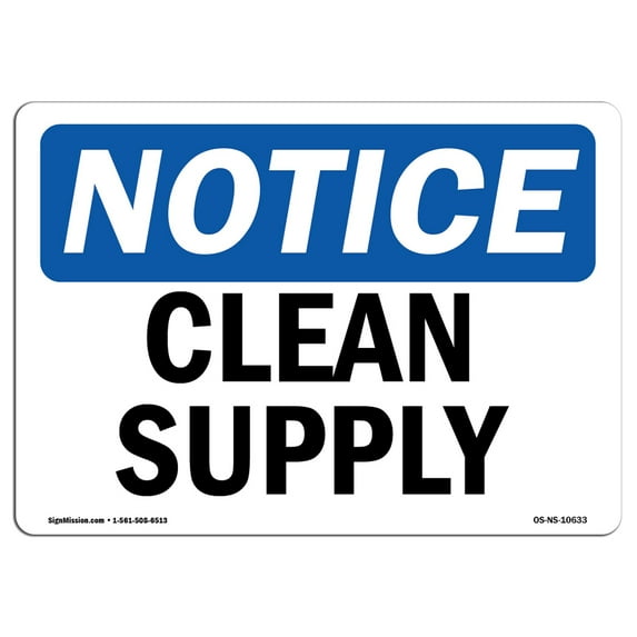 OSHA Notice Signs - Clean Supply Sign | Extremely Durable Made in the USA Signs or Heavy Duty Vinyl label Decal | Protect Your Construction Site, Work Zone, Warehouse, Shop Area &