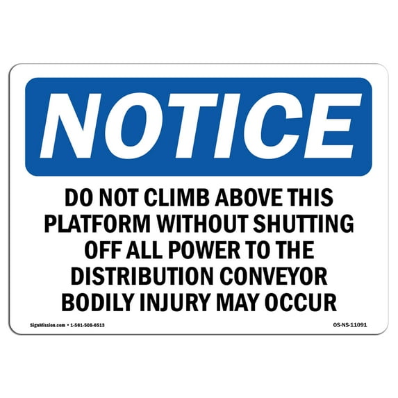 OSHA Notice Signs - Do Not Climb Above This Platform Without Sign | Extremely Durable Made in the USA Signs or Heavy Duty Vinyl label | Protect Your Construction Site, Warehouse &