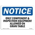 thumbnail image 1 of OSHA Notice Signs - Only Component And Inspection Equipment Allowed Sign  | Extremely Durable Made in the USA Signs or Heavy Duty Vinyl label | Protect Your Warehouse & Business, 1 of 4