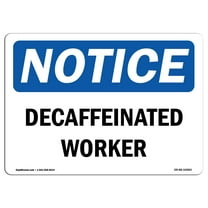 OSHA Notice Signs - Decaffeinated Coworker | Decal | Protect Your Business, Construction Site, Warehouse & Shop Area |  Made in the USA