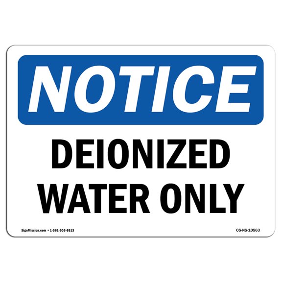 OSHA Notice Signs - Deionized Water Only | Decal | Protect Your Business, Construction Site, Warehouse & Shop Area |  Made in the USA