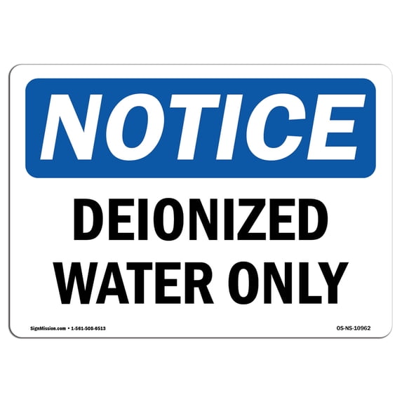 OSHA Notice Signs - Deionized Water Only Sign | Extremely Durable Made in the USA Signs or Heavy Duty Vinyl label Decal | Protect Your Construction Site, Warehouse, Shop Area &