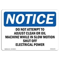 OSHA Notice Signs - Do Not Attempt To Adjust Clean Or Oil Machine | Decal | Protect Your Business, Work Site, Warehouse |  Made in the USA