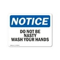 thumbnail image 1 of OSHA Notice Signs - Do Not Be Nasty Wash Your Hands | Decal | Protect Your Business, Construction Site, Warehouse |  Made in the USA, 1 of 4