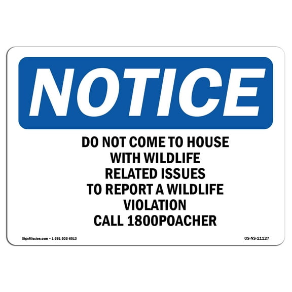 OSHA Notice Signs - Do Not Come To House With Wildlife Related | Decal | Protect Your Business, Work Site, Warehouse | Â Made in the USA