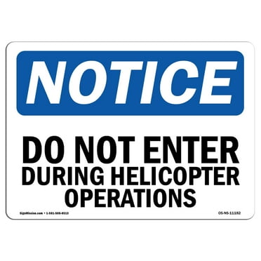 OSHA Notice Signs - Do Not Enter During Helicopter Operations | Decal | Protect Your Business, Work Site, Warehouse |  Made in the USA