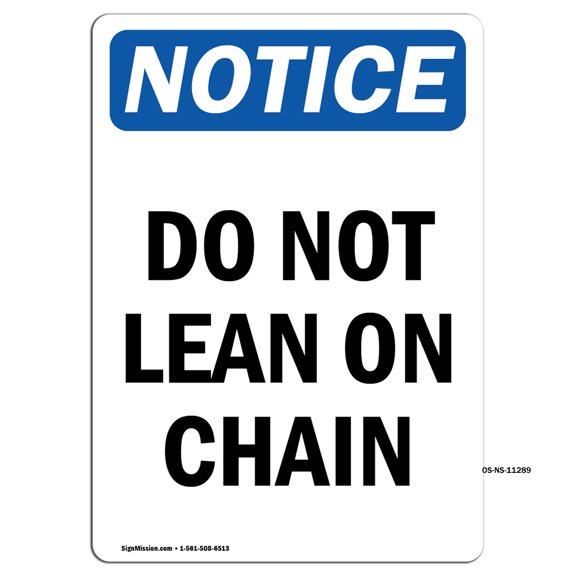 OSHA Notice Signs - Do Not Lean On Chain | Decal | Protect Your Business, Construction Site, Warehouse & Shop Area | Made in the USA