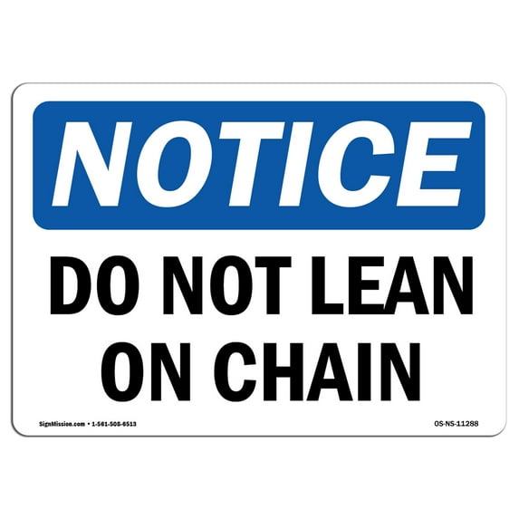 OSHA Notice Signs - Do Not Lean On Chain | Decal | Protect Your Business, Construction Site, Warehouse & Shop Area | Made in the USA
