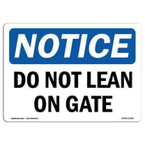 OSHA Notice Signs - Do Not Lean On Gate | Decal | Protect Your Business, Construction Site, Warehouse & Shop Area |  Made in the USA