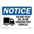 thumbnail image 1 of OSHA Notice Signs - Do Not Play On In Or Around Sign With Symbol | Decal | Protect Your Business Work Site Warehouse |  Made in the USA, 1 of 4