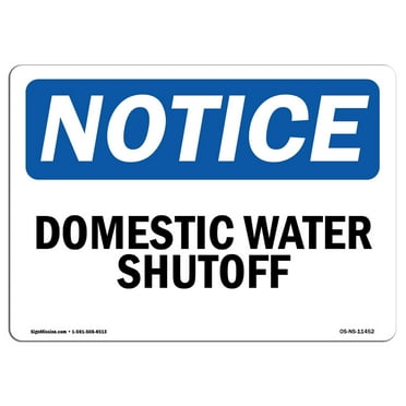 OSHA Notice Signs - Domestic Water Shutoff Sign  | Extremely Durable Made in the USA Signs or Heavy Duty Vinyl label Decal | Protect Your Construction Site, Warehouse, Shop Area &