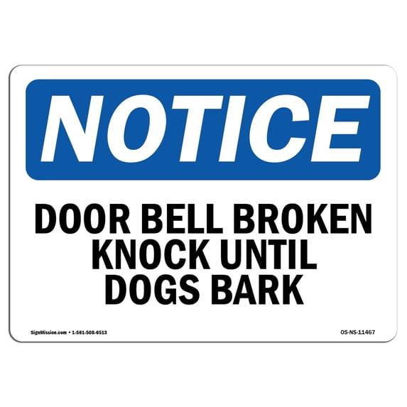 OSHA Notice Signs - Door Bell Broken Knock Until Dogs Bark | Decal | Protect Your Business, Work Site, Warehouse | Made in the USA