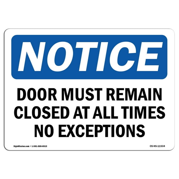 OSHA Notice Signs - Door Must Remain Closed At All Times No Exceptions | Decal | Protect Your Business, Work Site | Made in the USA