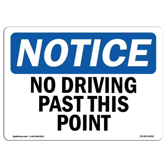 OSHA Notice Signs - No Driving Past This Point Sign | Extremely Durable Made in the USA Signs or Heavy Duty Vinyl label Decal | Protect Your Construction Site, Warehouse & Business
