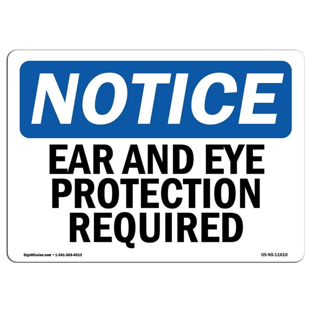 OSHA Notice Signs - Ear And Eye Protection Required Sign  | Extremely Durable Made in the USA Signs or Heavy Duty Vinyl label Decal | Protect Your Construction Site, Warehouse &