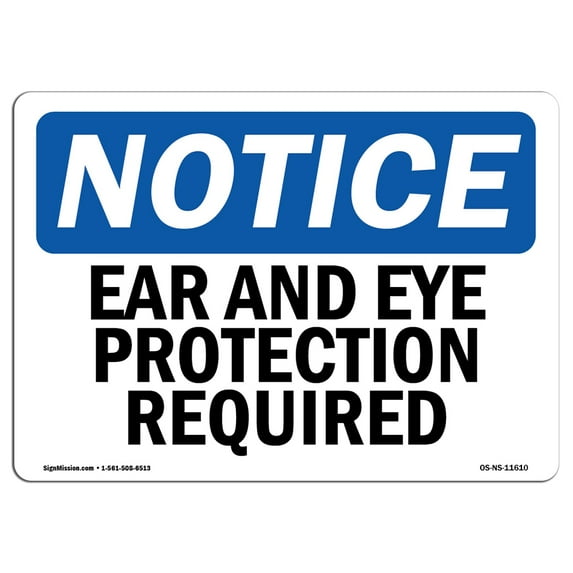 OSHA Notice Signs - Ear And Eye Protection Required Sign | Extremely Durable Made in the USA Signs or Heavy Duty Vinyl label Decal | Protect Your Construction Site, Warehouse &