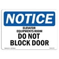 thumbnail image 1 of OSHA Notice Signs - Elevator Equipment Room Do Not Block Door | Decal | Protect Your Business, Work Site, Warehouse |  Made in the USA, 1 of 4