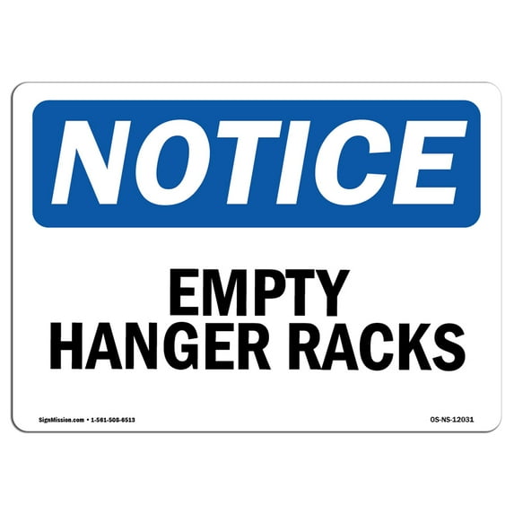 OSHA Notice Signs - Empty Hanger Racks Sign | Extremely Durable Made in the USA Signs or Heavy Duty Vinyl label Decal | Protect Your Construction Site, Warehouse, Shop Area & Business