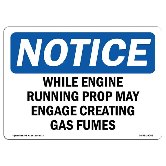 OSHA Notice Signs - While Engine Running Prop May Engage Creating Sign | Extremely Durable Made in the USA Signs or Heavy Duty Vinyl label | Protect Your Warehouse & Business