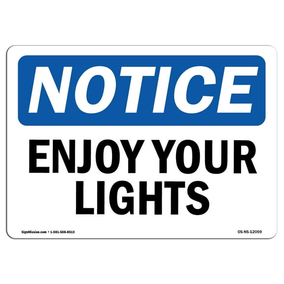 OSHA Notice Signs - Enjoy Our Lights | Decal | Protect Your Business, Construction Site, Warehouse & Shop Area |  Made in the USA