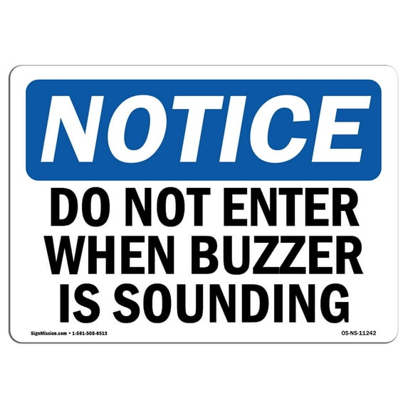 OSHA Notice Signs - Do Not Enter When Buzzer Is Sounding Sign | Extremely Durable Made in the USA Signs or Heavy Duty Vinyl label | Protect Your Construction Site, Warehouse & Business