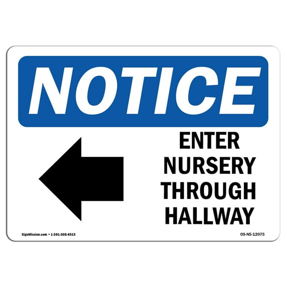OSHA Notice Signs - Enter Nursery Through Side Hallway Sign With Symbol | Extremely Durable Made in the USA Signs or Heavy Duty Vinyl label | Protect Your Warehouse & Business