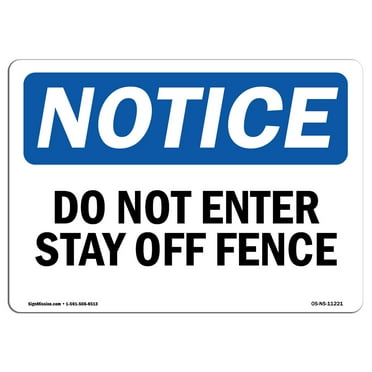 OSHA Notice Signs - Do Not Enter Stay Off Fence Sign  | Extremely Durable Made in the USA Signs or Heavy Duty Vinyl label Decal | Protect Your Construction Site, Warehouse & Business