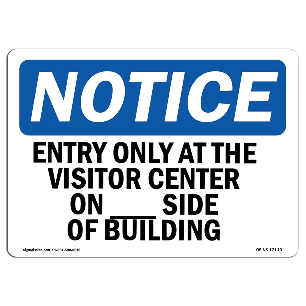 OSHA Notice Signs Entry Only At The Visitor Center On ____ Sign Extremely Durable Made in