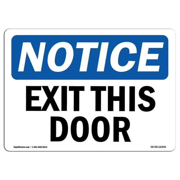 OSHA Notice Signs - Exit This Door Sign  | Extremely Durable Made in the USA Signs or Heavy Duty Vinyl label Decal | Protect Your Construction Site, Warehouse, Shop Area & Business