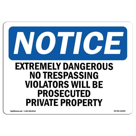OSHA Notice Signs - Extremely Dangerous No Trespassing Violators Sign  | Extremely Durable Made in the USA Signs or Heavy Duty Vinyl label | Protect Your Warehouse & Business