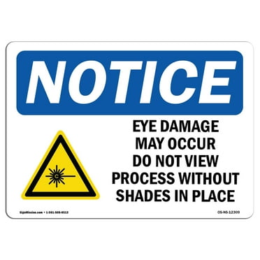 OSHA Notice Signs - Eye Damage May Occur Do Not Sign With Symbol | Decal | Protect Your Business, Work Site, Warehouse |  Made in the USA