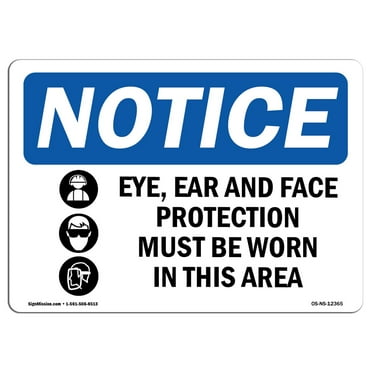OSHA Notice Signs - Eye Ear And Face Protection Sign With Symbol | Decal | Protect Your Business Work Site Warehouse |  Made in the USA