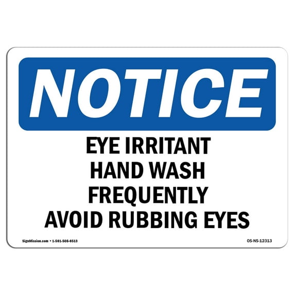 OSHA Notice Signs - Eye Irritant Wash Hands Frequently Avoid Sign | Extremely Durable Made in the USA Signs or Heavy Duty Vinyl label | Protect Your Construction Site, Warehouse &