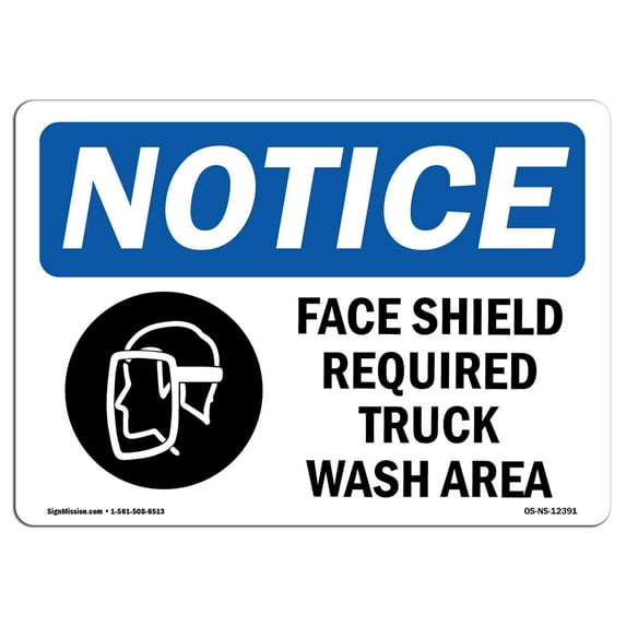 OSHA Notice Signs - Face Shield Required Truck Wash Area Sign With Symbol | Extremely Durable Made in the USA Signs or Heavy Duty Vinyl label | Protect Your Warehouse & Business