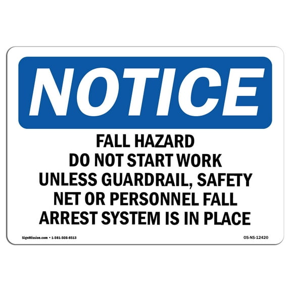 OSHA Notice Signs - Fall Hazard Do Not Start Work Unless Guardrail Sign | Extremely Durable Made in the USA Signs or Heavy Duty Vinyl label | Protect Your Warehouse & Business