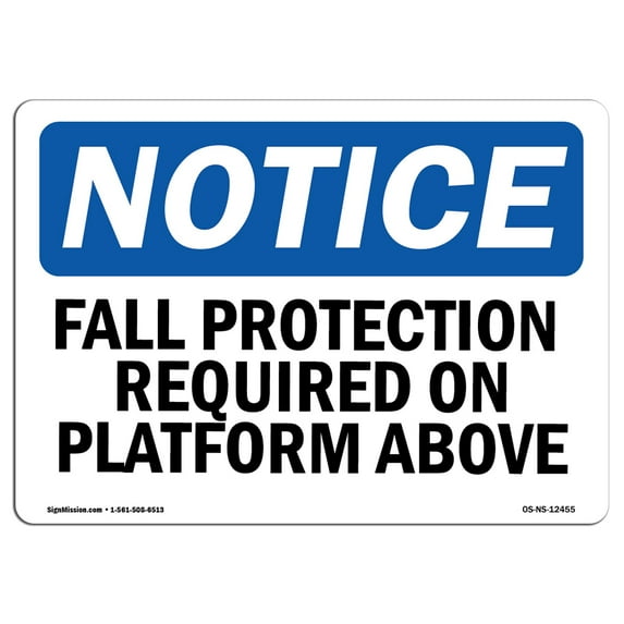 OSHA Notice Signs - Fall Protection Required On Platform Above | Decal | Protect Your Business, Work Site, Warehouse | Made in the USA